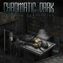 Chromatic Dark : Inhuman Conviction